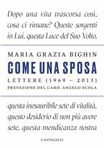 Come una sposa. Lettere (1969 - 2013)