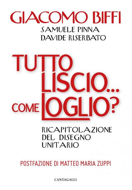 Tutto liscio... come loglio? Ricapitolazione del disegno unitario - Giacomo Biffi,Samuele Pinna,Davide Riserbato - ebook