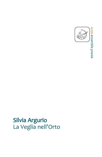 La veglia nell'orto - Silvia Argurio - copertina