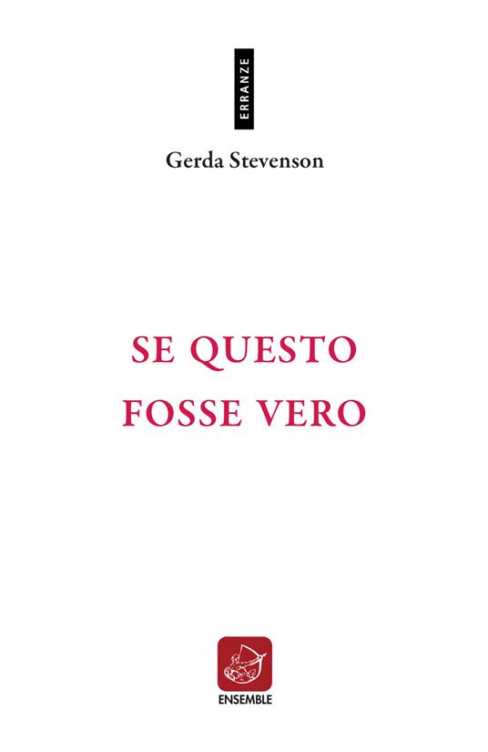 Se questo fosse vero. Testo originale a fronte. Ediz. bilingue - Gerda Stevenson - copertina