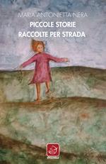 Piccole storie raccolte per strada. Racconti bonsai