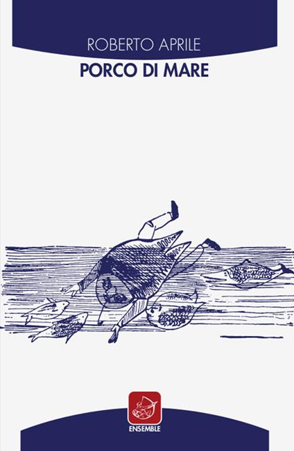 Porco di mare - Roberto Aprile - copertina