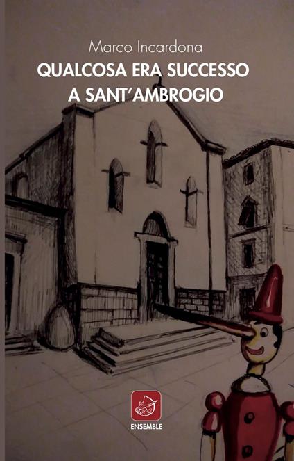 Qualcosa era successo a Sant'Ambrogio - Marco Incardona - copertina