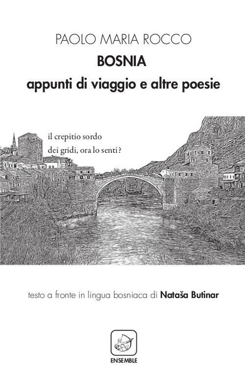 Bosnia. Appunti di viaggio e altre poesie. Ediz. italiana e bosniaca - Paolo Maria Rocco - copertina
