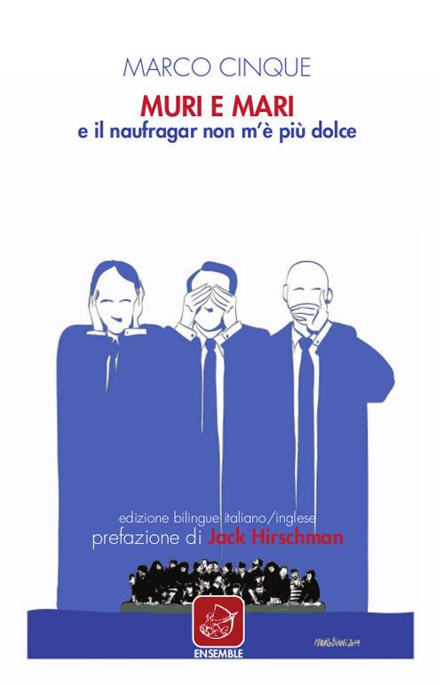 Muri e mari. E il naufragar non m'è più dolce. Ediz. italiana e inglese - Marco Cinque - copertina