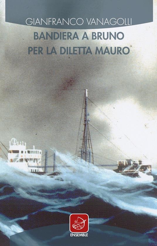 Bandiera a bruno per la Diletta Mauro - Gianfranco Vanagolli - copertina