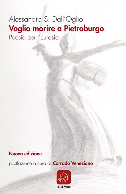 Voglio morire a Pietroburgo. Poesie per l'Eurasia. Nuova ediz. - Lorenzo Molino - copertina