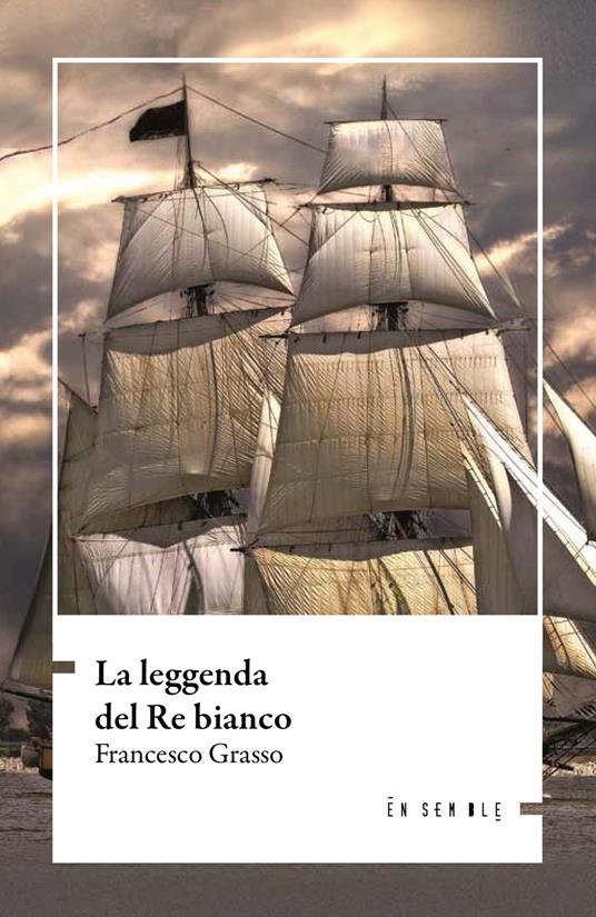 La leggenda del re bianco - Francesco Grasso - copertina