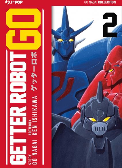 Getter Robot Go. Vol. 2 - Go Nagai,Ken Ishikawa - copertina
