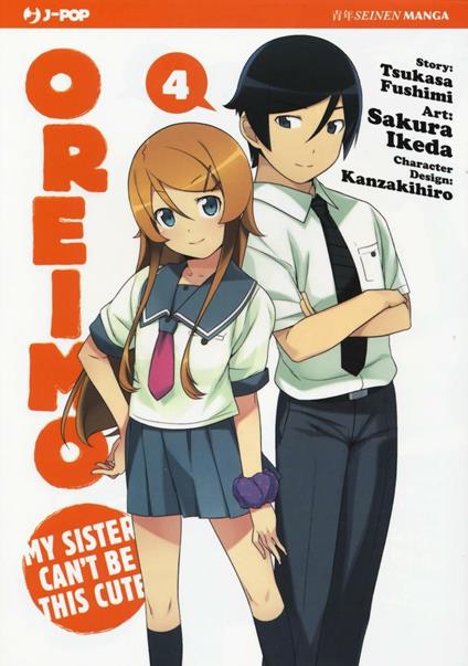 Oreimo. My sister can't be this cute. Vol. 4 - Tsukasa Fushimi,Sakura Ikeda - copertina