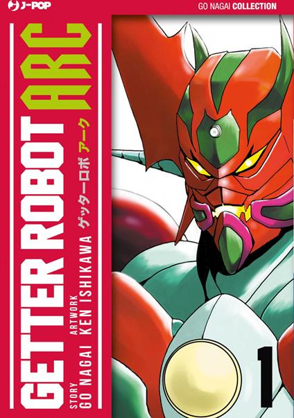 Getter Robot Arc. Vol. 1 - Go Nagai,Ken Ishikawa - copertina