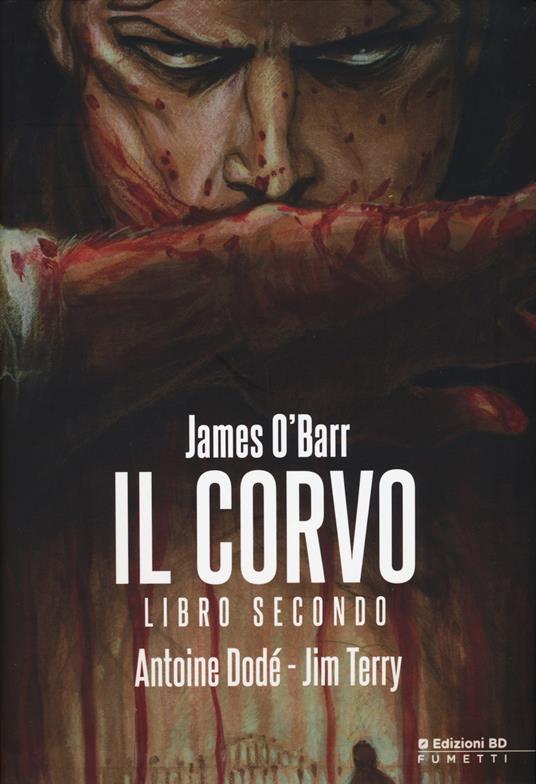 Il corvo. Libro secondo. Variant Lucca 2015 - James O'Barr,Antoine Dodé,Jim Terry - copertina