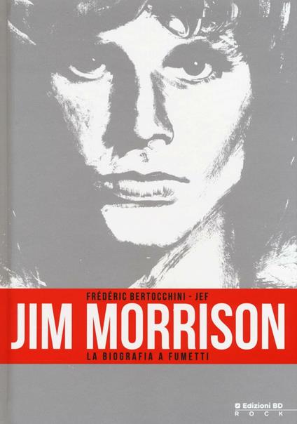 Jim Morrison. La biografia a fumetti - Frédéric Bertocchini,Jef - copertina