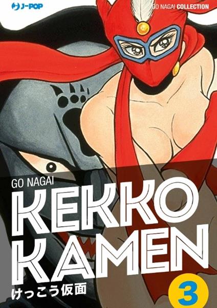 Kekko Kamen. Ultimate edition. Vol. 3 - Go Nagai - copertina