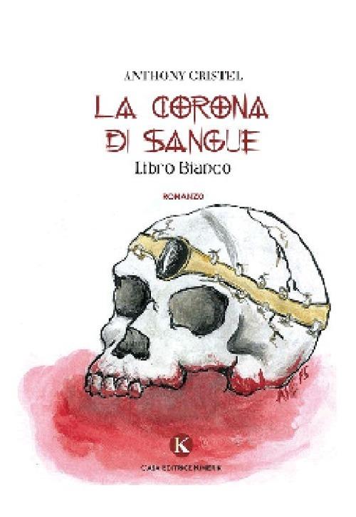 La corona di sangue - Anthony Cristel - copertina