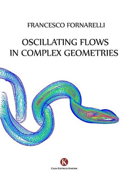 Oscillating flows in complex geometries - Francesco Fornarelli - copertina