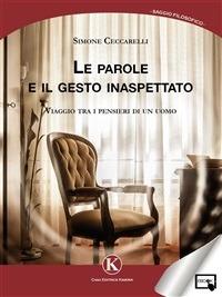 Le parole e il gesto inaspettato. Viaggio tra i pensieri di un uomo - Simone Ceccarelli - ebook