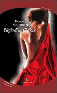 Elegia di un'illusione - Tiziana Montinari - copertina