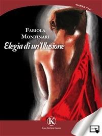 Elegia di un'illusione - Tiziana Montinari - ebook