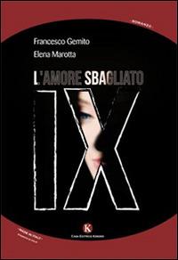 IX. L'amore sbagliato - Elena Marotta,Francesco Gemito - copertina