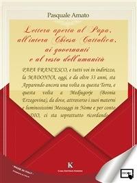 Lettera aperta al papa, all'intera Chiesa cattolica, ai governanti e al resto dell'umanità - Pasquale Amato - ebook