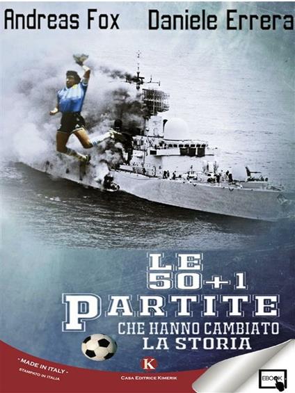 Le 50 + 1 partite che hanno cambiato la storia - Daniele Errera,Andreas Fox - ebook