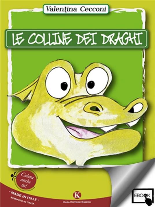 Le colline dei draghi. Ediz. illustrata - Valentina Cecconi - ebook