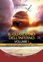 Il guardiano dell'inferno. Plutone: salvatore o distruttore degli inferi?. Vol. 1