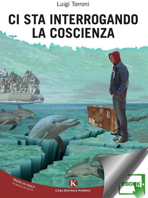 Ci sta interrogando la coscienza - Luigi Torroni - ebook