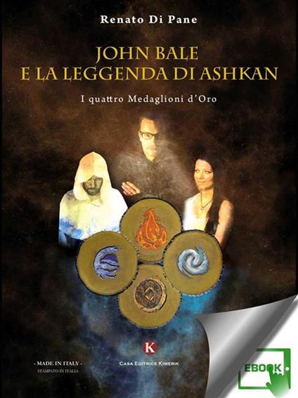 John Bale e la leggenda di Ashkan. I quattro medaglioni d'oro - Renato Di Pane - ebook