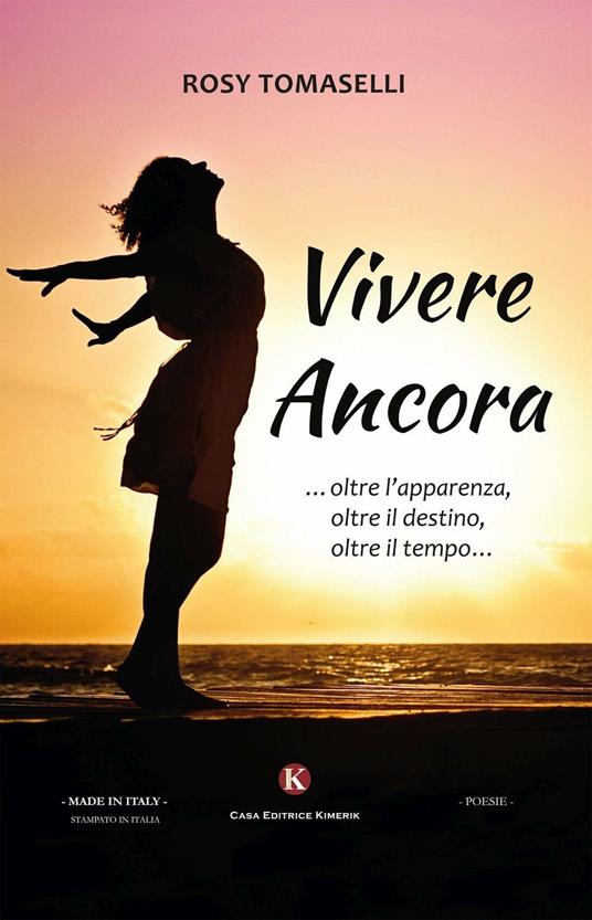 Vivere ancora... oltre l'apparenza, oltre il destino, oltre il tempo... - Rosy Tomaselli - copertina