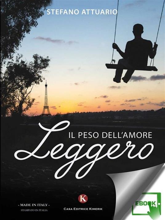 Leggero. Il peso dell'amore - Stefano Attuario - ebook