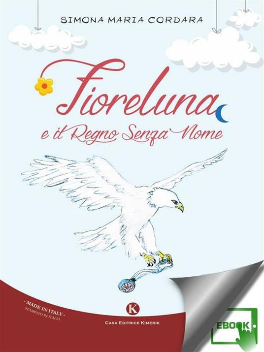 Fioreluna e il regno senza nome - Simona Maria Cordara - ebook