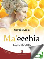 Ma'ecchia. L'ape regina