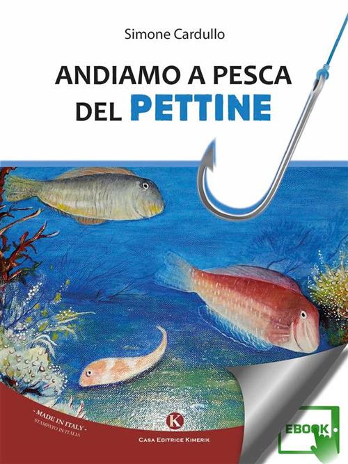 Andiamo a pesca del pettine - Simone Cardullo - ebook