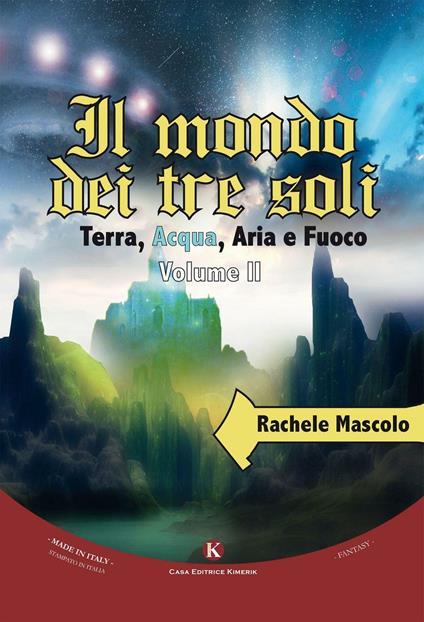 Il mondo dei tre soli. Terra, acqua, aria e fuoco. Vol. 2 - Rachele Mascolo - copertina