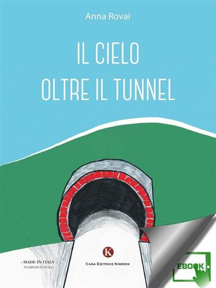 Il cielo oltre il tunnel - Anna Rovai - ebook