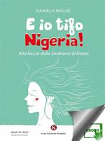 E io tifo Nigeria! Alla faccia della sindrome di Down