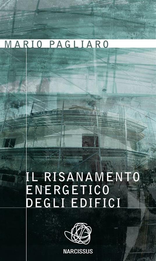 Il risanamento energetico degli edifici - Mario Pagliaro - ebook