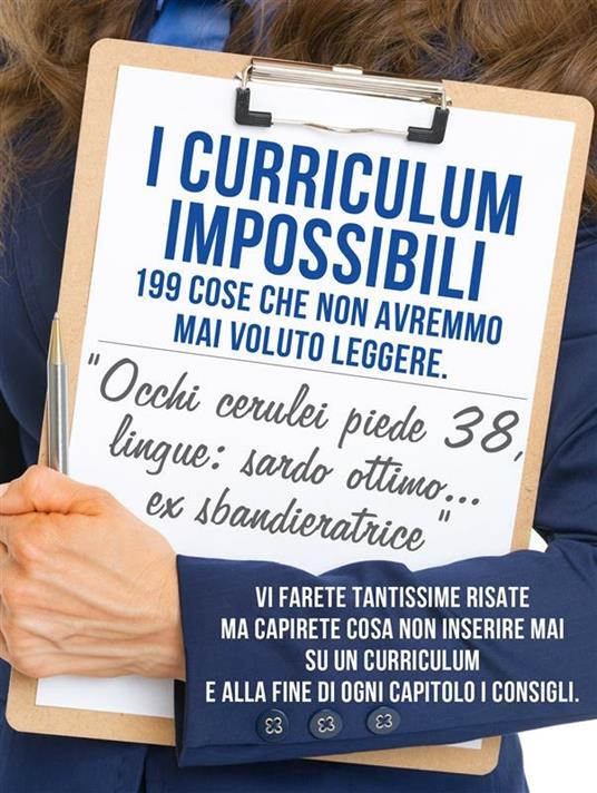 I curriculum impossibili. 199 cose che non avremmo mai voluto leggere - Sergio Fabi - ebook