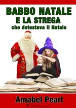 Babbo Natale e la strega che detestava il Natale