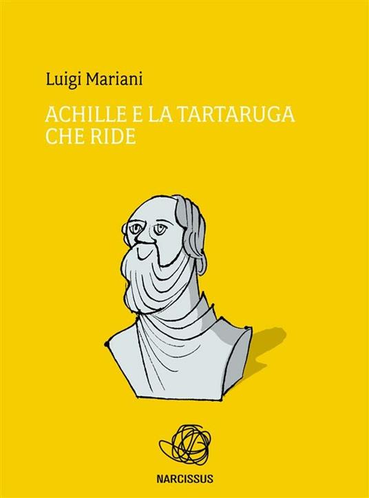 Achille e la tartaruga che ride - Luigi Mariani - ebook