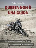 Questa non è una guida. Resoconto foto-emotivo di un viaggio in moto a Samarcanda