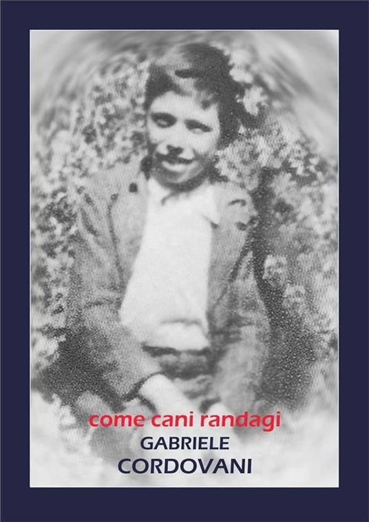 Come cani randagi - Gabriele Cordovani - ebook