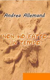 Non ho fatto in Tempo - Andrea Allemand - ebook