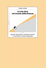 La mia etica nel mondo della finanza