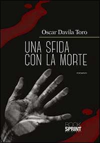 Una sfida con la morte - Oscar Davila Toro - copertina