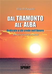 Dal tramonto all'alba - Elisa Di Pasquale - ebook