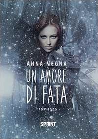 Un amore di fata - Anna Megna - copertina