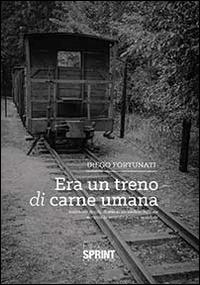 Era un treno di carne umana - Diego Fortunati - copertina